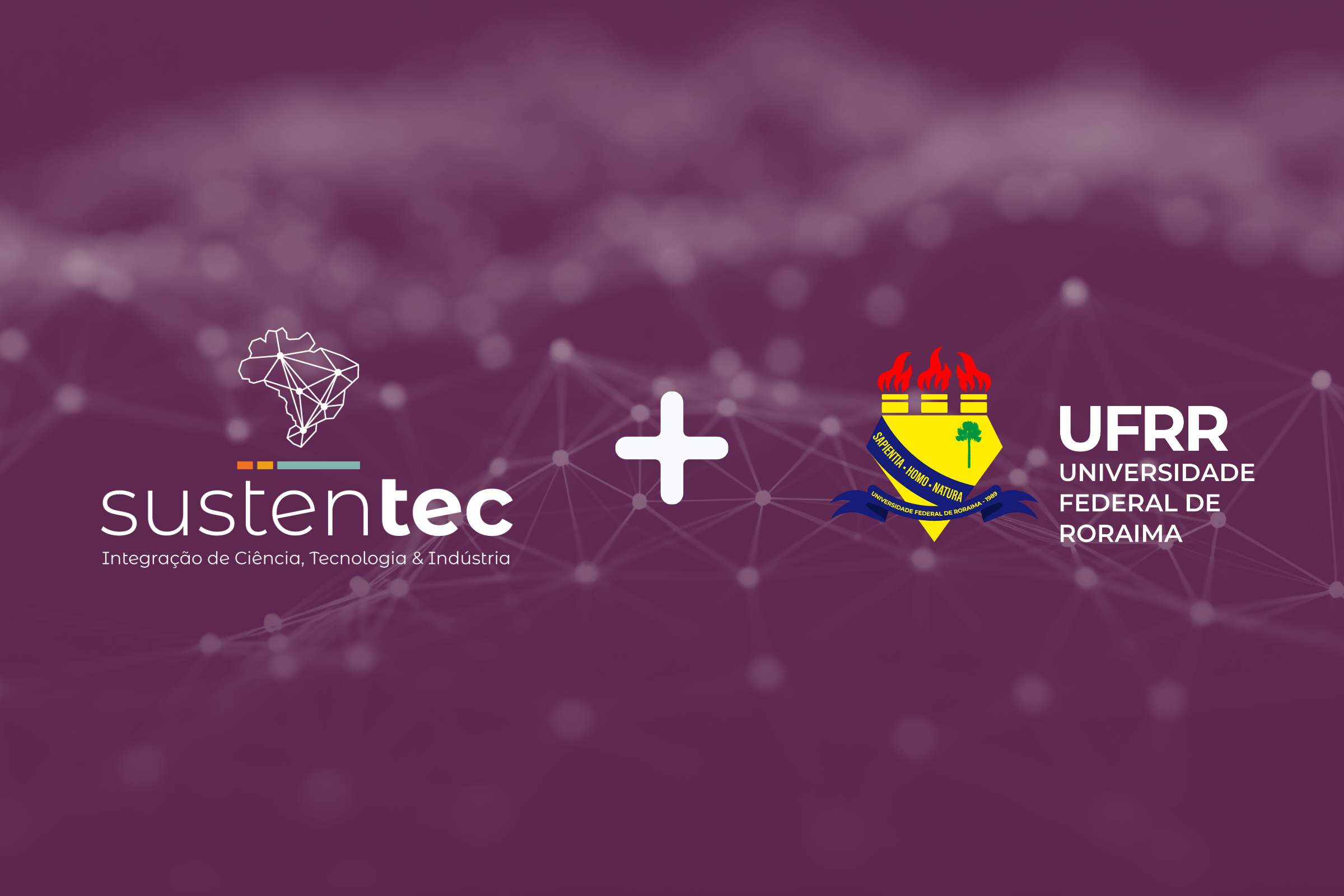 Parceria Sustentec e UFRR - Universidade Federal de Roraima